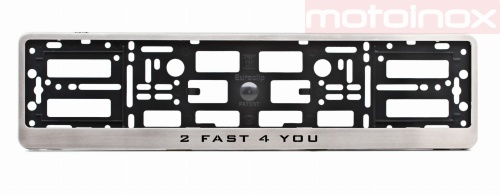 2 FAST 4 YOU ramka ze stali nierdzewnej pod tablice rejestracyjne - MOTOINOX.PL